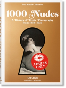 1000 Nudes. A History of Erotic Photography from 1839-1939