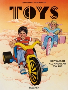 Toys. 100 Years of All-American Toy Ads
