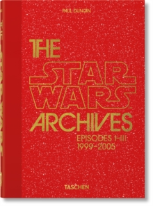 The Star Wars Archives. 1999–2005. 40th Ed.