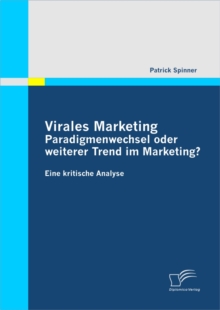 Image for Virales Marketing : Paradigmenwechsel Oder Weiterer Trend Im Marketing?
