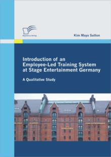 Image for Introduction of an Employee-Led Training System at Stage Entertainment Germany: A Qualitative Study
