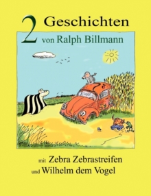 Image for Zwei Geschichten mit Zebra Zebrastreifen und Wilhelm dem Vogel