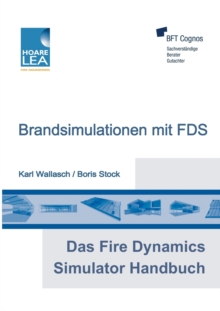 Image for Das Fire Dynamics Simulator Handbuch : Brandsimulationen mit FDS
