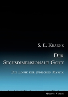 Image for Der Sechsdimensionale Gott : Die Logik der judischen Mystik