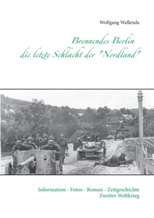 Image for Brennendes Berlin - die letzte Schlacht der "Nordland"