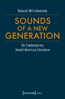 Image for Sounds of a New Generation – On Contemporary Jewish–American Literature