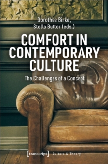 Comfort in Contemporary Culture - The Challenges of a Concept