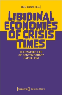 Libidinal Economies of Crisis Times
