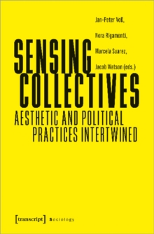 Sensing Collectives: Aesthetic and Political Practices Intertwined