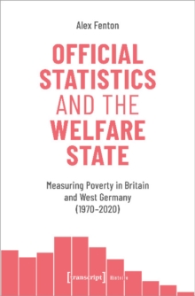 Image for Official statistics and the welfare state  : measuring poverty in Britain and West Germany (1970-2020)