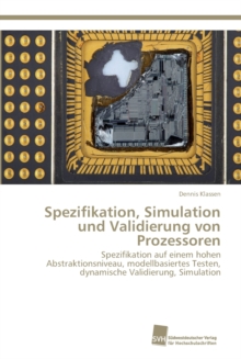 Image for Spezifikation, Simulation und Validierung von Prozessoren