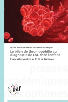 Image for Le Bilan de Thrombophilie Au Diagnostic de Lal Chez l'Enfant