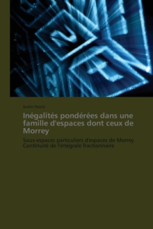 Image for Inegalites Ponderees Dans Une Famille d'Espaces Dont Ceux de Morrey