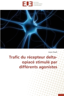 Image for Trafic Du R cepteur Delta-Opiac  Stimul  Par Diff rents Agonistes