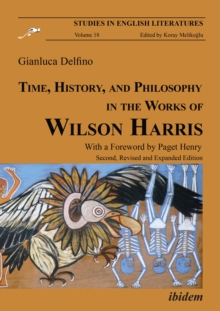 Time, History, and Philosophy in the Works of Wilson Harris