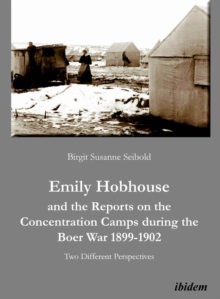 Emily Hobhouse and the Reports on the Concentrat - Two Different Perspectives