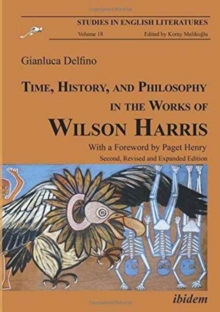 Time, History, and Philosophy in the Works of Wilson Harris