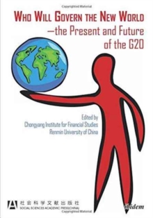 Who Will Govern the New World - the Present and Future of the G20