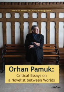 Image for Orhan Pamuk -- Critical Essays on a Novelist between Worlds : A Collection of Essays on Orhan Pamuk