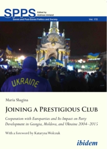 Joining a Prestigious Club: Cooperation with Europarties and Its Impact on Party Development in Georgia, Moldova, and Ukraine 20042015