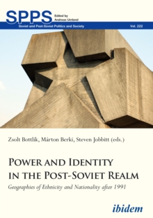 Power and Identity in the Post-Soviet Realm – Geographies of Ethnicity and Nationality After 1991
