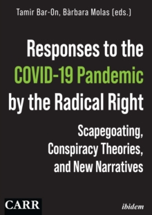Responses to the COVID-19 Pandemic by the Radica - Scapegoating, Conspiracy Theories, and New Narratives