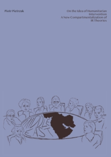 On the Idea of Humanitarian Intervention - A New Compartmentalization of IR Theories