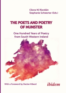 The Poets and Poetry of Munster: One Hundred Years of Poetry from South Western Ireland