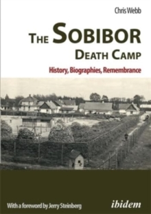 Image for The Sobibor Death Camp: History, Biographies, Remembrance