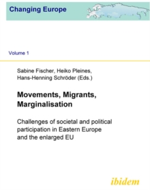 Image for Movements, Migrants, Marginalisation: Challenges of societal and political participation in Eastern Europe and the enlarged EU