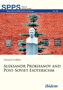 Image for Aleksandr Prokhanov and Post-Soviet Esotericism