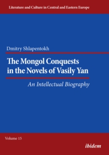 Image for Mongol Conquests in the Novels of Vasily Yan: An Intellectual Biography