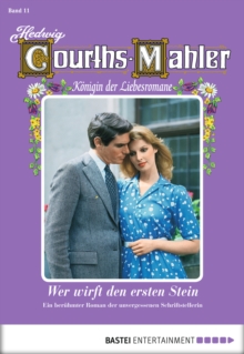 Image for Hedwig Courths-Mahler - Folge 011: Wer wirft den ersten Stein?