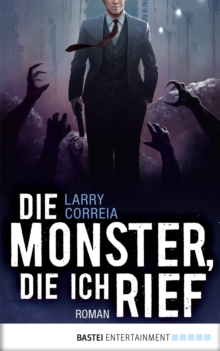 Image for Die Monster, die ich rief: Roman