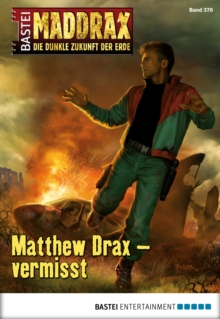 Image for Maddrax - Folge 376: Matthew Drax - vermisst