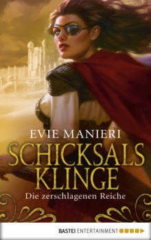 Image for Die zerschlagenen Reiche: Schicksalsklinge: Roman