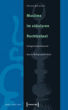 Image for Muslime im sakularen Rechtsstaat: Integrationschancen durch Religionsfreiheit