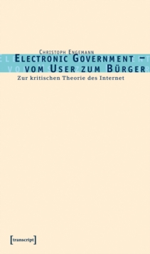 Image for Electronic Government - vom User zum Burger: Zur kritischen Theorie des Internet