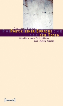 Image for Poetik Einer Sprache Der Toten: Studien Zum Schreiben Von Nelly Sachs