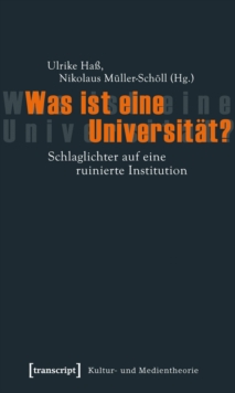 Image for Was ist eine Universitat?: Schlaglichter auf eine ruinierte Institution