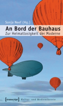 Image for Bord der Bauhaus: Zur Heimatlosigkeit der Moderne