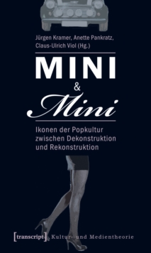 Image for Mini & Mini: Ikonen der Popkultur zwischen Dekonstruktion und Rekonstruktion