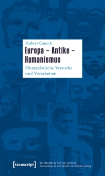Image for Europa - Antike - Humanismus: Humanistische Versuche und Vorarbeiten (hg. von Hildegard Cancik-Lindemaier)
