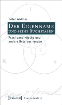 Image for Der Eigenname und seine Buchstaben: Psychoanalytische und andere Untersuchungen