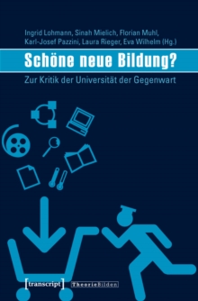Image for Schone neue Bildung?: Zur Kritik der Universitat der Gegenwart
