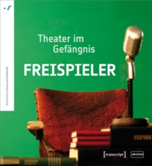 Image for Freispieler: Theater im Gefangnis