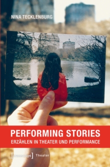 Image for Performing Stories: Erzahlen in Theater und Performance