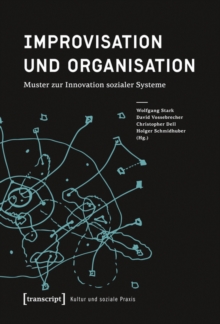 Image for Improvisation und Organisation: Muster zur Innovation sozialer Systeme