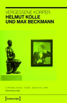 Image for Vergessene Korper: Helmut Kolle und Max Beckmann