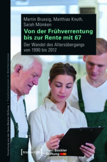 Image for Von der Fruhverrentung bis zur Rente mit 67: Der Wandel des Altersubergangs von 1990 bis 2012